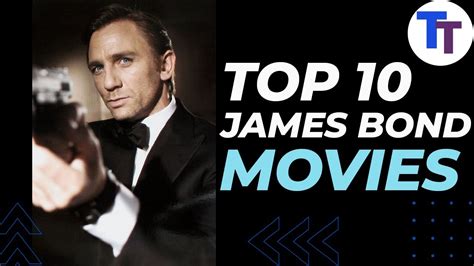 top 10 james bond movies.